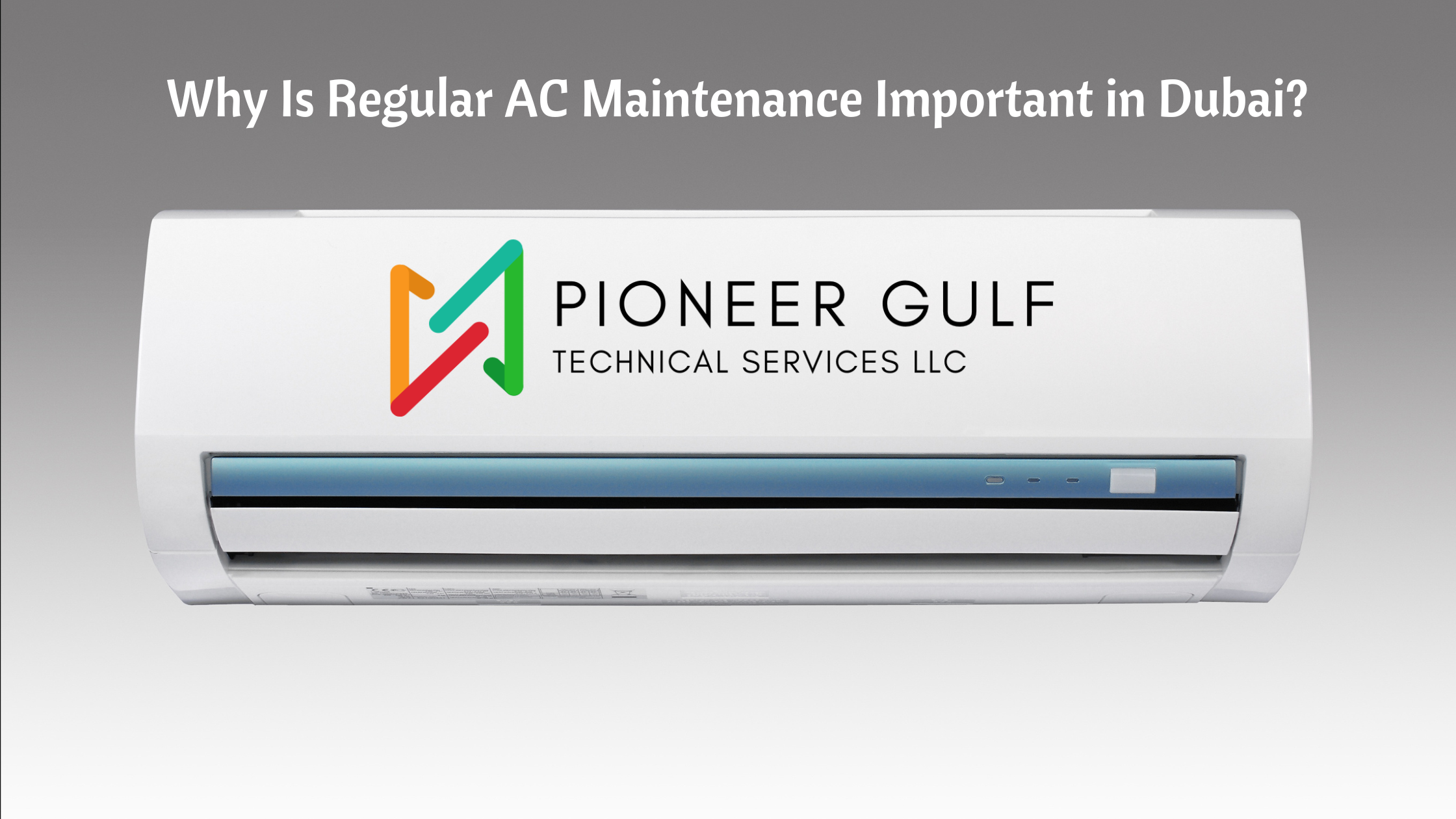 Wall-mounted AC unit with Pioneer Gulf Technical Services LLC logo and text about AC maintenance in Dubai.