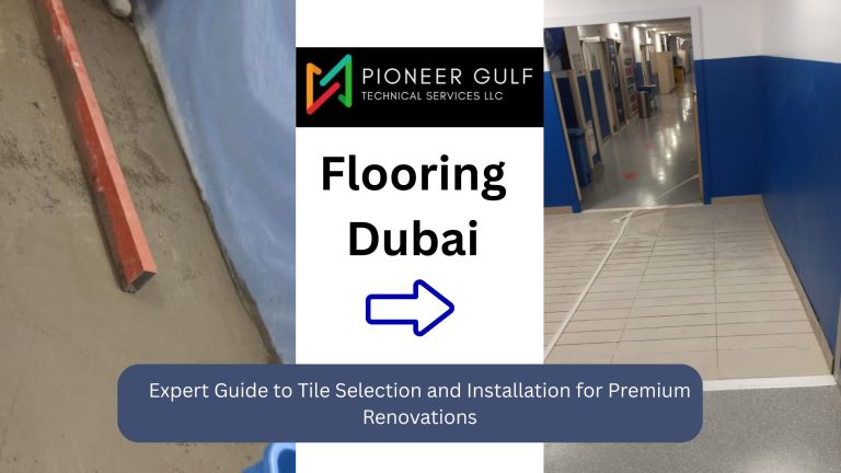 Logo for Pioneer Gulf Technical Services LLC, with text "Flooring Dubai" and an arrow pointing right. Below, a banner reads "Expert Guide to Tile Selection and Installation for Premium Renovations." The image shows a construction site with flooring work in progress.